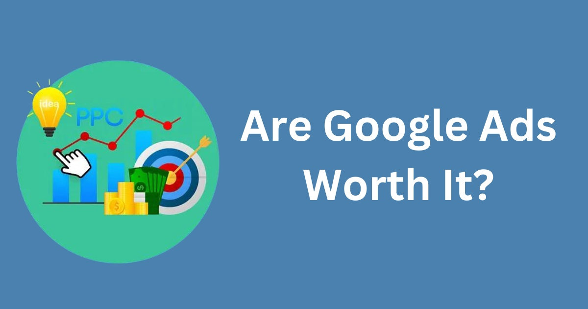 Are Google Ads Worth It In 2026? How To Run Google Ads? 